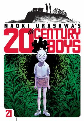 Naoki Urasawa's 20th century boys. Vol. 21, Arrival of the space aliens /