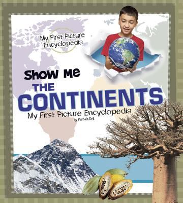 Show me the continents : my first picture encyclopedia