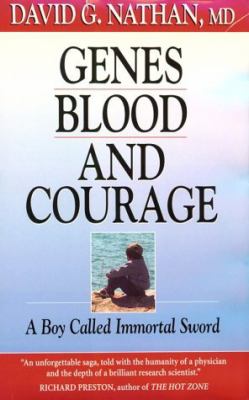 Genes, blood, and courage : a boy called Immortal Sword