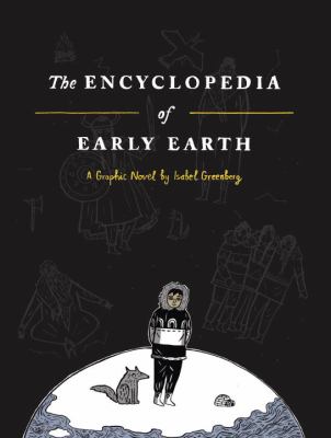 The encyclopedia of early earth : a graphic novel