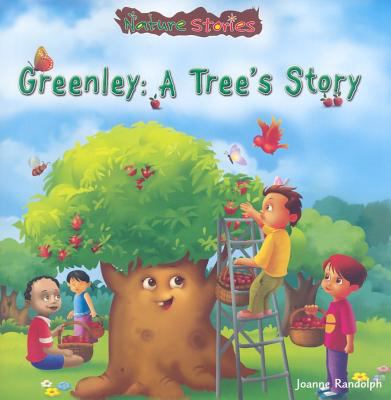 Greenley : a tree's story