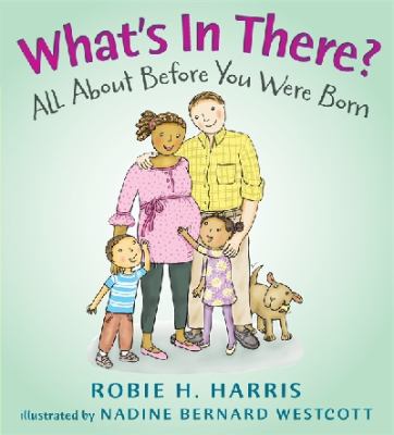 What's in there? : all about you before you were born