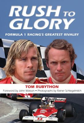 Rush to glory : formula 1 racing's greatest rivalry