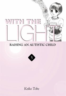 With the light : raising an autistic child