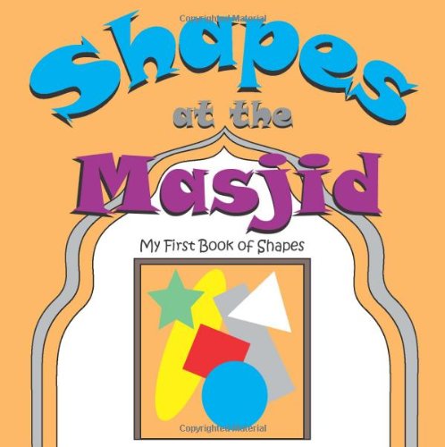 Shapes at the Masjid : my first book of shapes