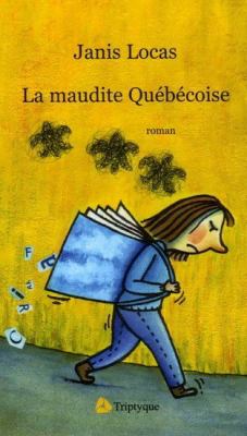 La maudite Québécoise : roman nationaliste