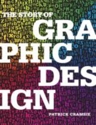 The story of graphic design : from the invention of writing to the birth of digital design