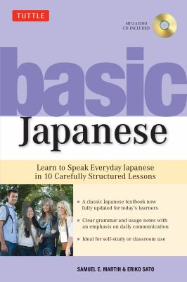 Basic Japanese : learn to speak everyday Japanese in 10 carefully structured lessons
