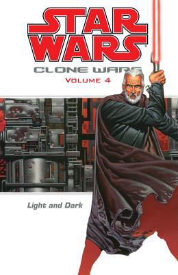 Star wars : clone wars. Volume 4, Light and dark /