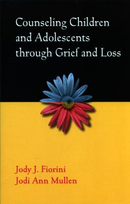 Counseling children and adolescents through grief and loss