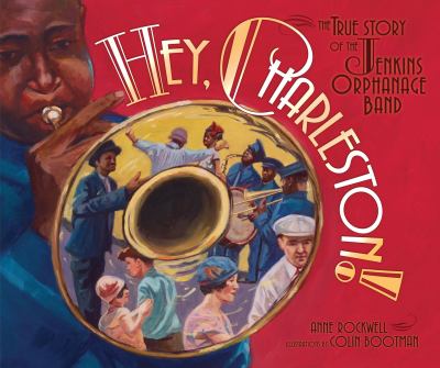 Hey, Charleston! : the true story of the Jenkins Orphanage Band