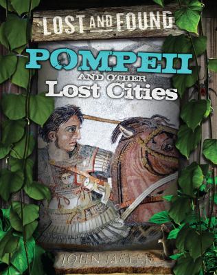 Pompeii and other lost cities