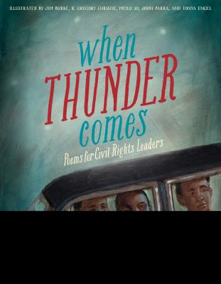 When thunder comes : poems for civil rights leaders