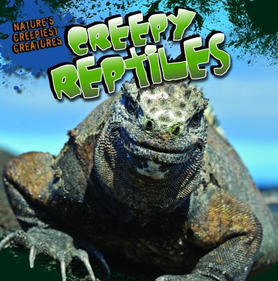 Creepy reptiles
