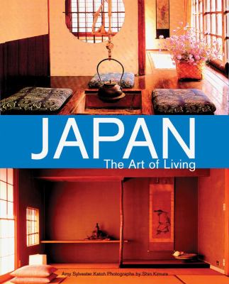 Japan, the art of living : a sourcebook of Japanese style for the Western home