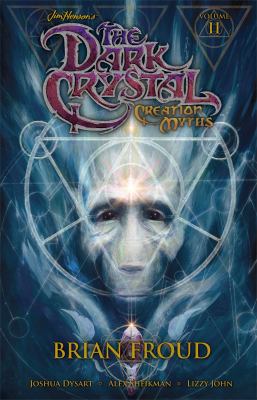 The dark crystal : creation myths. Volume 2 /