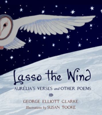 Lasso the wind : Aurélia's verses and other poems