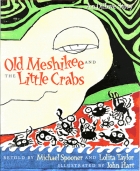 Old Meshikee and the little crabs : an Ojibwe story