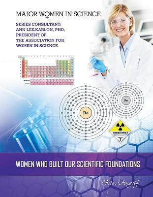 Women who built our scientific foundations