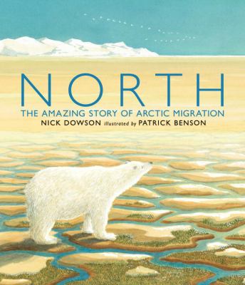 North : the amazing story of Arctic migration