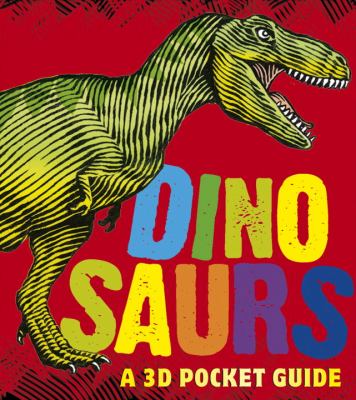 Dinosaurs : [a 3D [expanding] pocket guide]