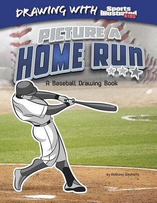 Picture a home run : a baseball drawing book
