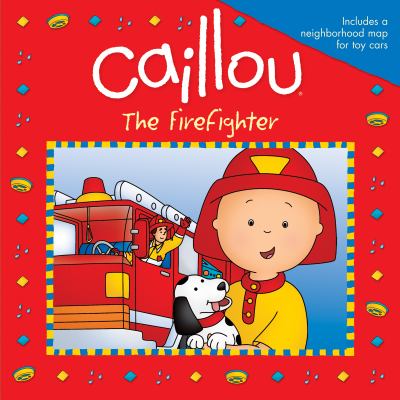 Caillou, the firefighter