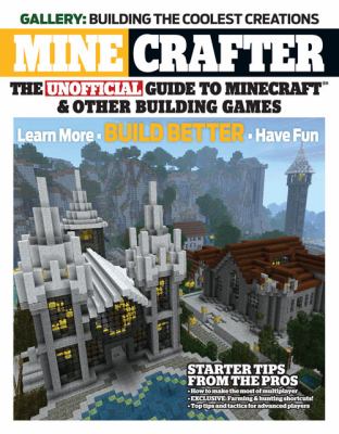 Minecrafter : the unofficial guide to Minecraft & other building games.