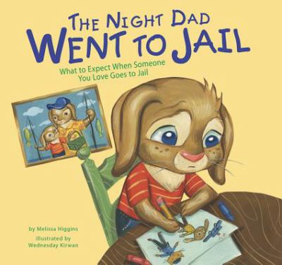 The night dad went to jail : what to expect when someone you love goes to jail