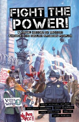 Fight the power! : a visual history of protest among the English speaking peoples