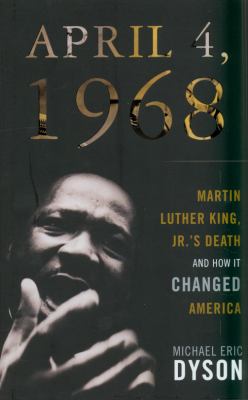 April 4, 1968 : Martin Luther King, Jr.'s death and how it changed America