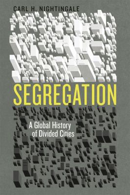 Segregation : a global history of divided cities