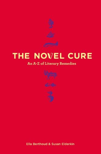 The novel cure : an A-Z of literary remedies