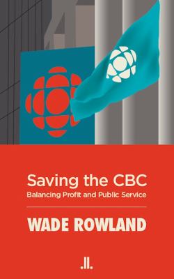 Saving the CBC : balancing profit and public service