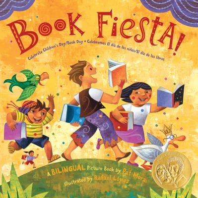 Book fiesta! : celebrate Children's Day/book day = Celebremos el día de los niños/el día de los libros