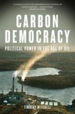 Carbon democracy : political power in the age of oil