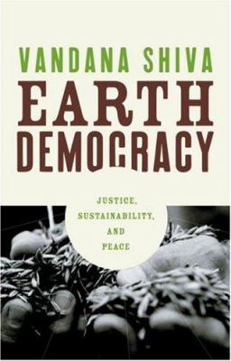 Earth democracy : justice, sustainability, and peace