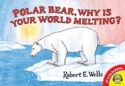 Polar bear, why is your world melting?