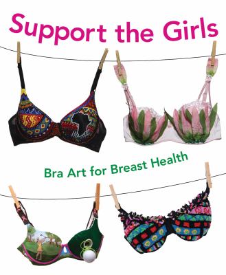 Support the girls : bra art for breast health