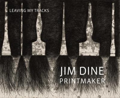 Jim Dine : printmaker : leaving my tracks
