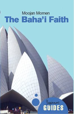 The Bahá'í faith : a beginner's guide