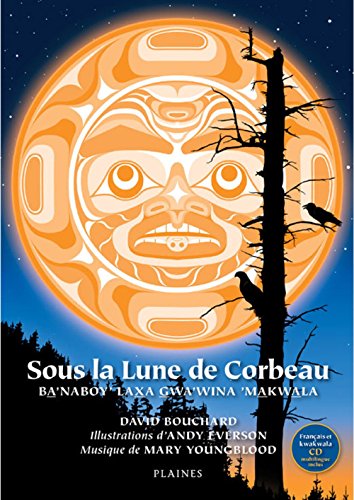 Sous la lune de corbeau : B_a'naboy' la_xa _Gwa'wina 'M_akw_ala = Beneath Raven moon