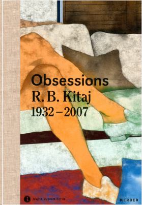 Obsessions : R.B. Kitaj 1932-2007