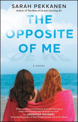 The opposite of me : a novel