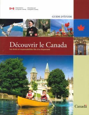 Découvrir le Canada : les droit et responsabilités liés à la citoyenneté : guide d'étude.