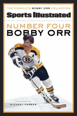 Number four, Bobby Orr : the complete Bobby Orr collection