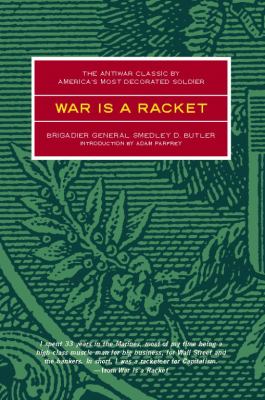 War is a racket : the antiwar classic by America's most decorated General