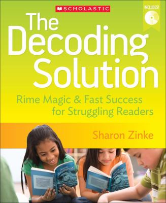 The decoding solution : rime magic & fast success for struggling readers