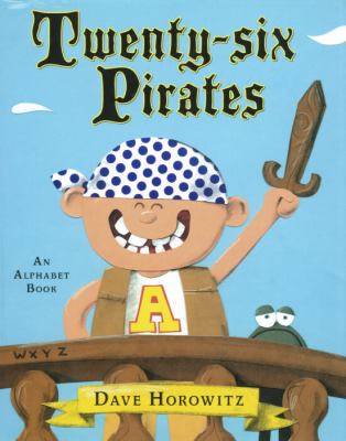 Twenty-six pirates : [an alphabet book]