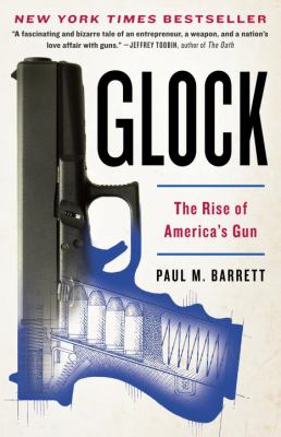 Glock : the rise of America's gun